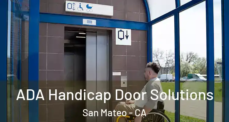 ADA Handicap Door Solutions San Mateo - CA