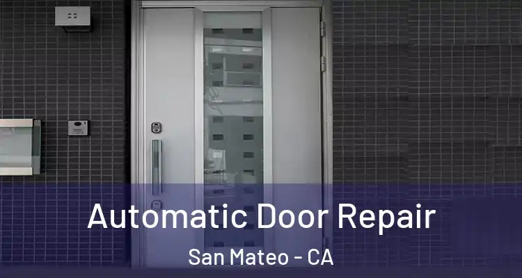  Automatic Door Repair San Mateo - CA