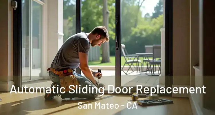  Automatic Sliding Door Replacement San Mateo - CA