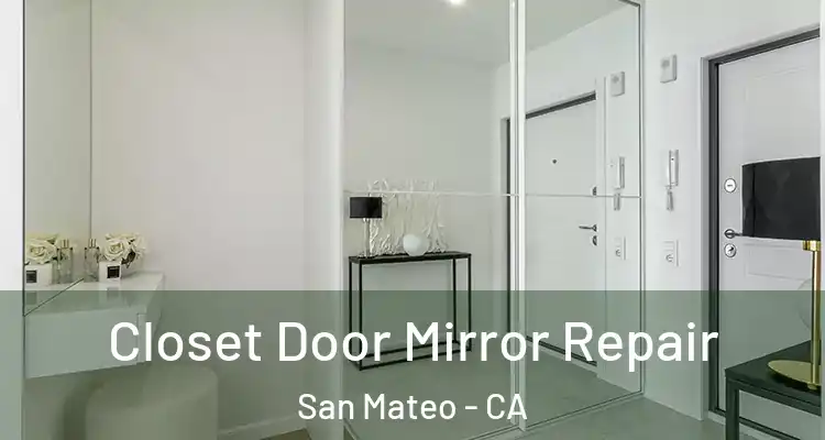  Closet Door Mirror Repair San Mateo - CA