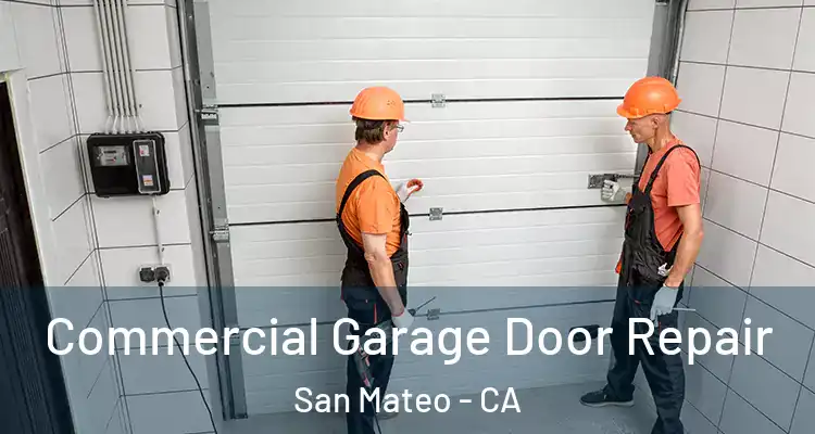  Commercial Garage Door Repair San Mateo - CA