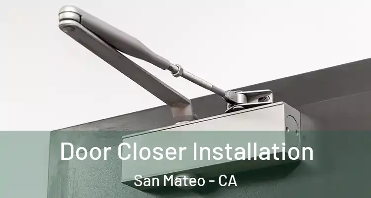 Door Closer Installation San Mateo - CA