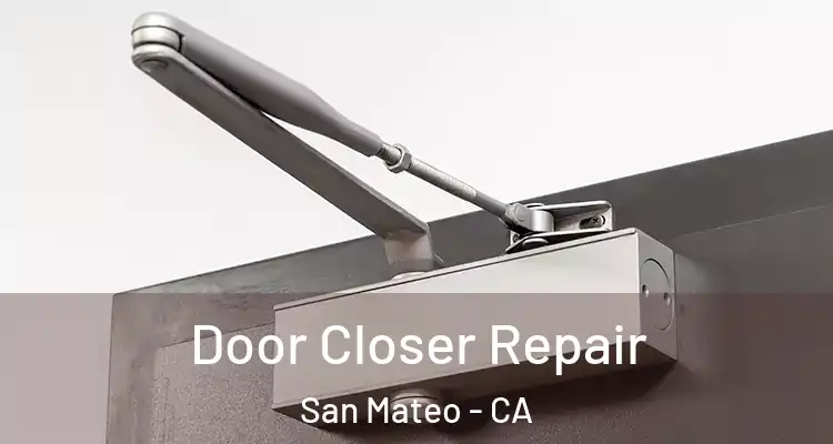  Door Closer Repair San Mateo - CA