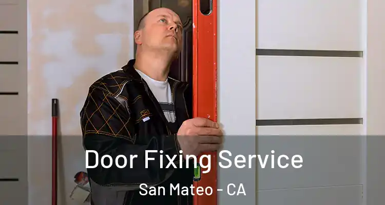 Door Fixing Service San Mateo - CA