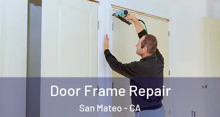 Door Frame Repair San Mateo - CA