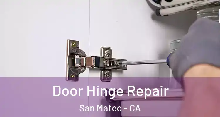  Door Hinge Repair San Mateo - CA