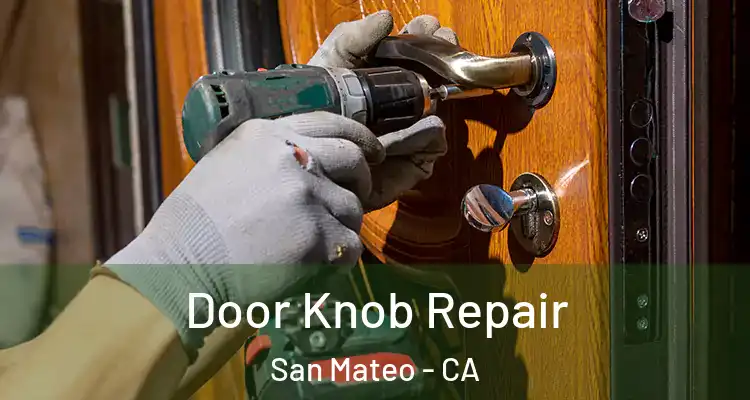  Door Knob Repair San Mateo - CA