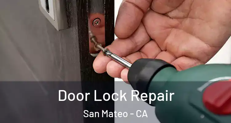  Door Lock Repair San Mateo - CA