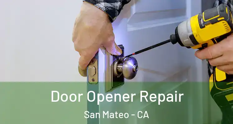  Door Opener Repair San Mateo - CA