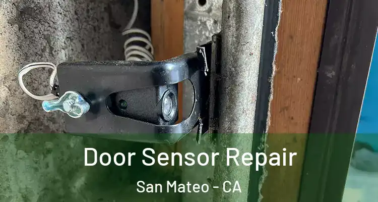  Door Sensor Repair San Mateo - CA