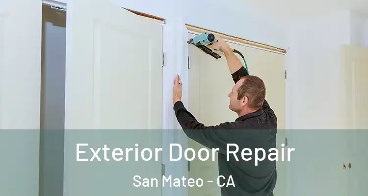  Exterior Door Repair San Mateo - CA
