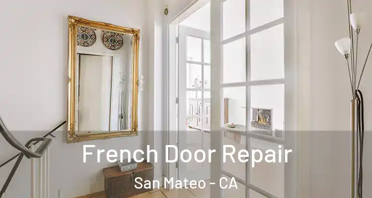  French Door Repair San Mateo - CA