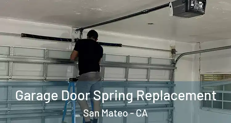  Garage Door Spring Replacement San Mateo - CA