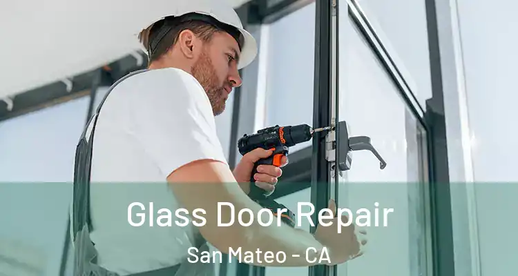  Glass Door Repair San Mateo - CA