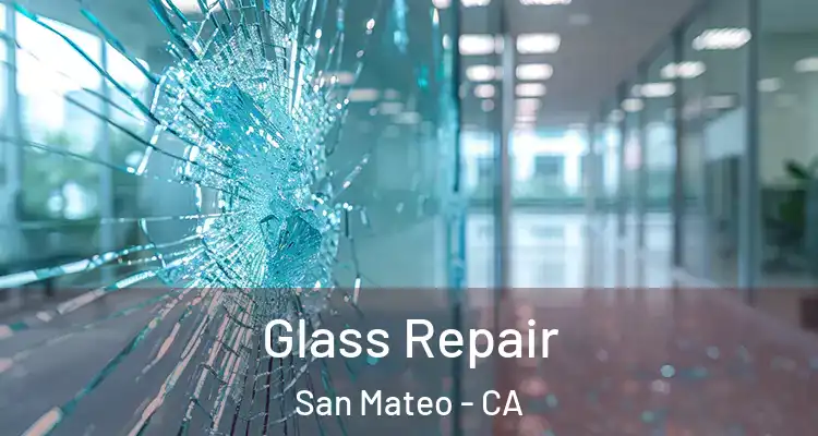  Glass Repair San Mateo - CA
