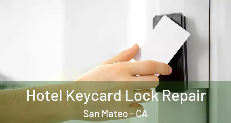  Hotel Keycard Lock Repair San Mateo - CA