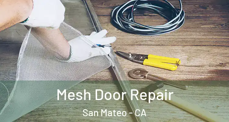  Mesh Door Repair San Mateo - CA