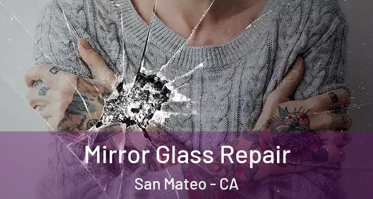  Mirror Glass Repair San Mateo - CA