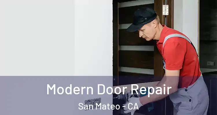  Modern Door Repair San Mateo - CA