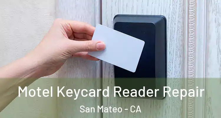  Motel Keycard Reader Repair San Mateo - CA