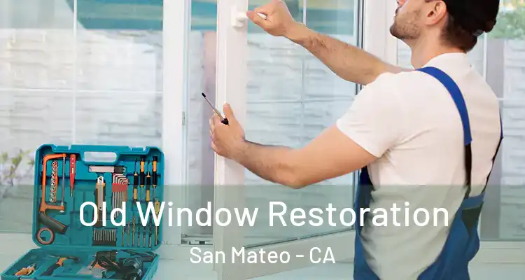  Old Window Restoration San Mateo - CA