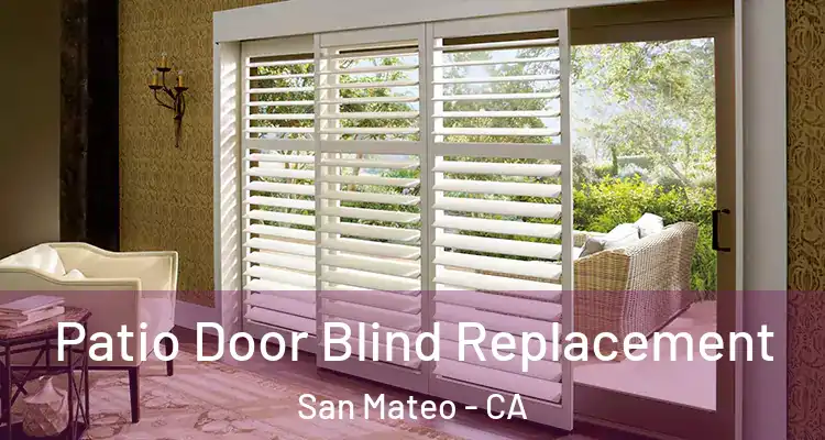  Patio Door Blind Replacement San Mateo - CA