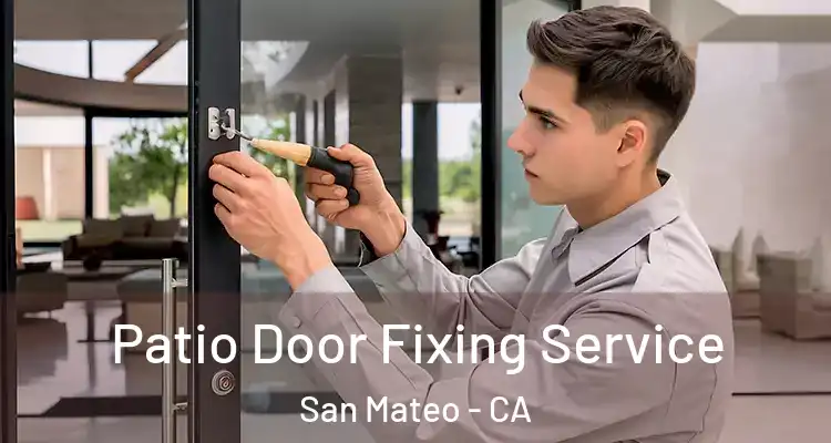  Patio Door Fixing Service San Mateo - CA