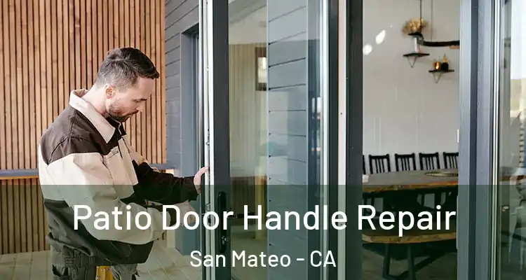  Patio Door Handle Repair San Mateo - CA