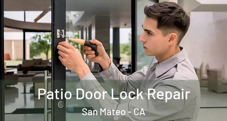  Patio Door Lock Repair San Mateo - CA