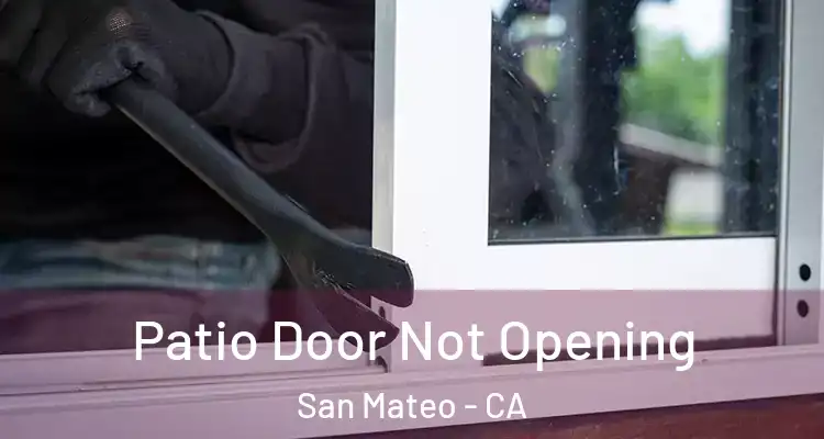  Patio Door Not Opening San Mateo - CA