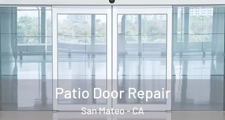  Patio Door Repair San Mateo - CA