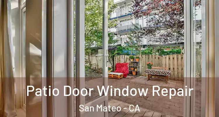  Patio Door Window Repair San Mateo - CA