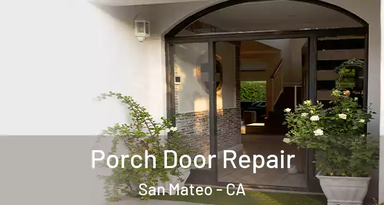  Porch Door Repair San Mateo - CA