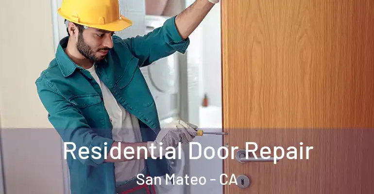  Residential Door Repair San Mateo - CA