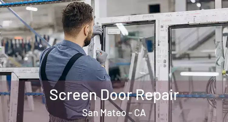  Screen Door Repair San Mateo - CA