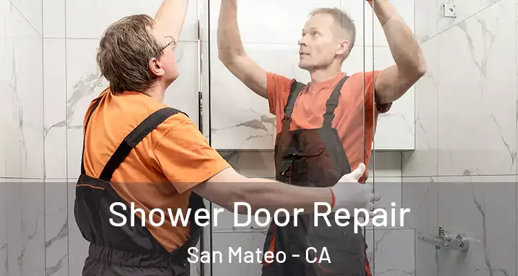  Shower Door Repair San Mateo - CA