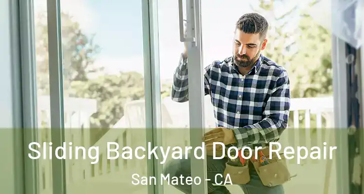  Sliding Backyard Door Repair San Mateo - CA