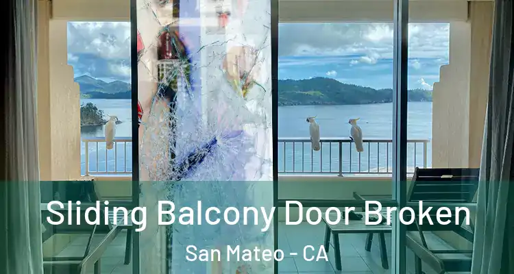  Sliding Balcony Door Broken San Mateo - CA