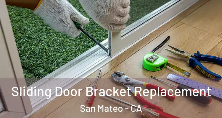  Sliding Door Bracket Replacement San Mateo - CA