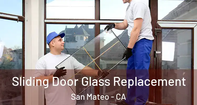  Sliding Door Glass Replacement San Mateo - CA