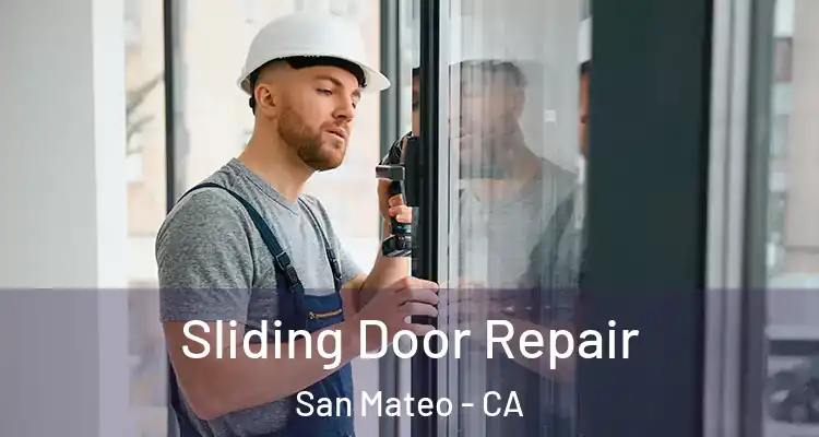  Sliding Door Repair San Mateo - CA