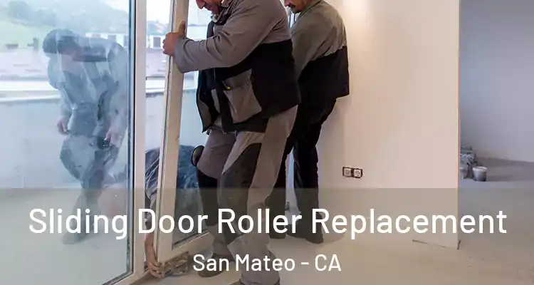  Sliding Door Roller Replacement San Mateo - CA