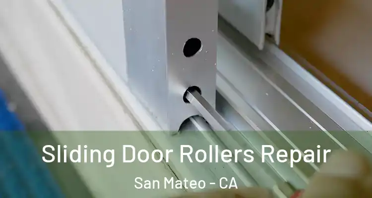  Sliding Door Rollers Repair San Mateo - CA