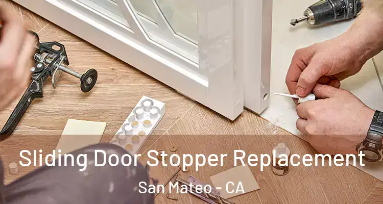  Sliding Door Stopper Replacement San Mateo - CA
