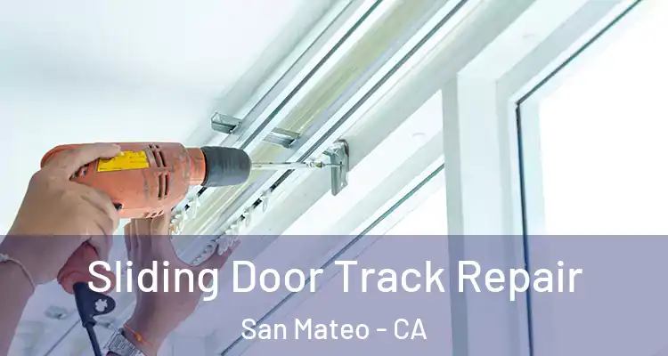  Sliding Door Track Repair San Mateo - CA