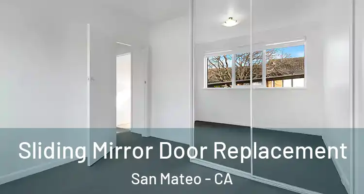  Sliding Mirror Door Replacement San Mateo - CA