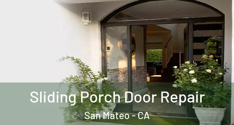  Sliding Porch Door Repair San Mateo - CA