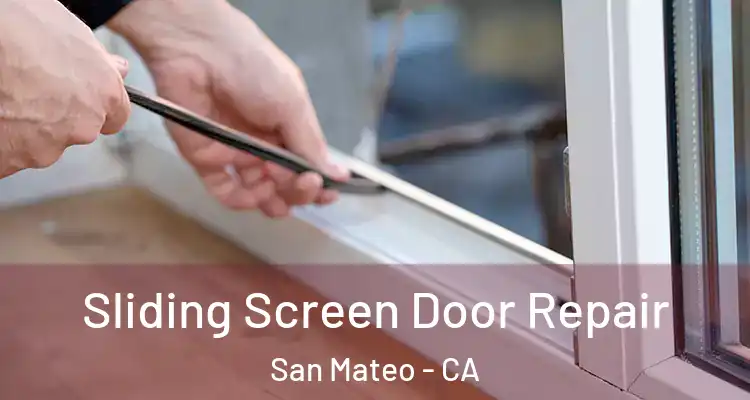  Sliding Screen Door Repair San Mateo - CA