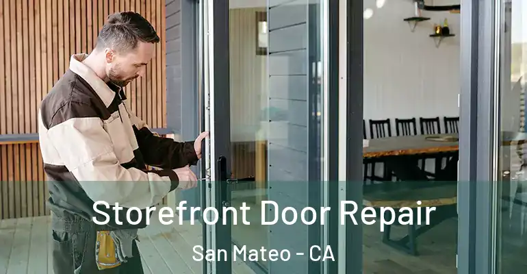  Storefront Door Repair San Mateo - CA